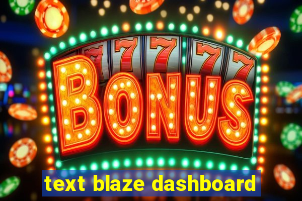 text blaze dashboard